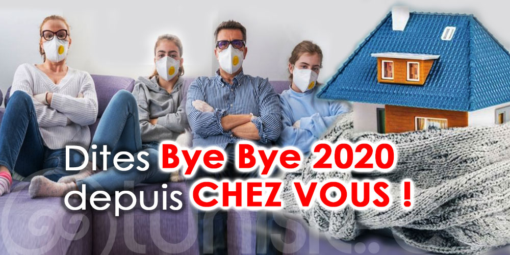 Dites Bye Bye 2020 depuis CHEZ VOUS !