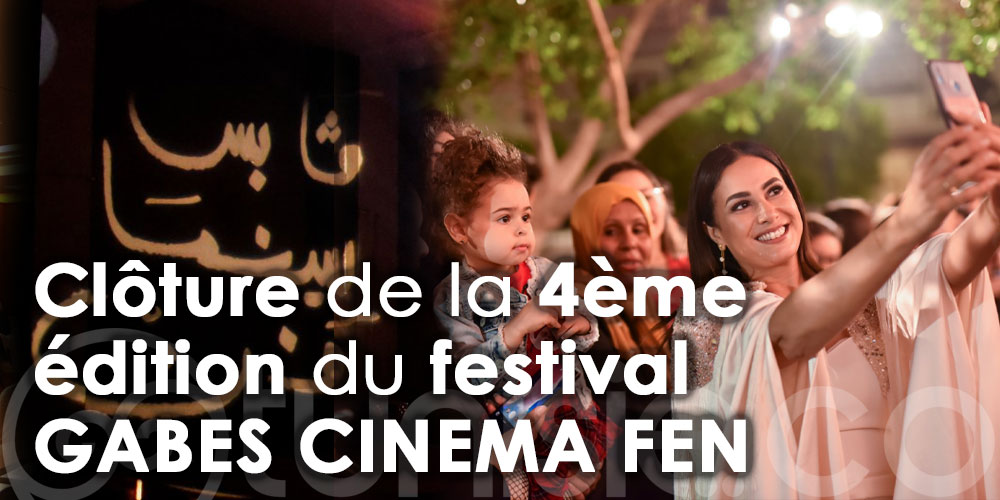 Retour en photos sur la cérémonie de clôture de la 4e édition du festival GABES CINEMA FEN