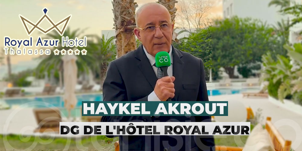 MICE en Tunisie : Haykel Akrout et le Complexe Azur misent sur l’avenir