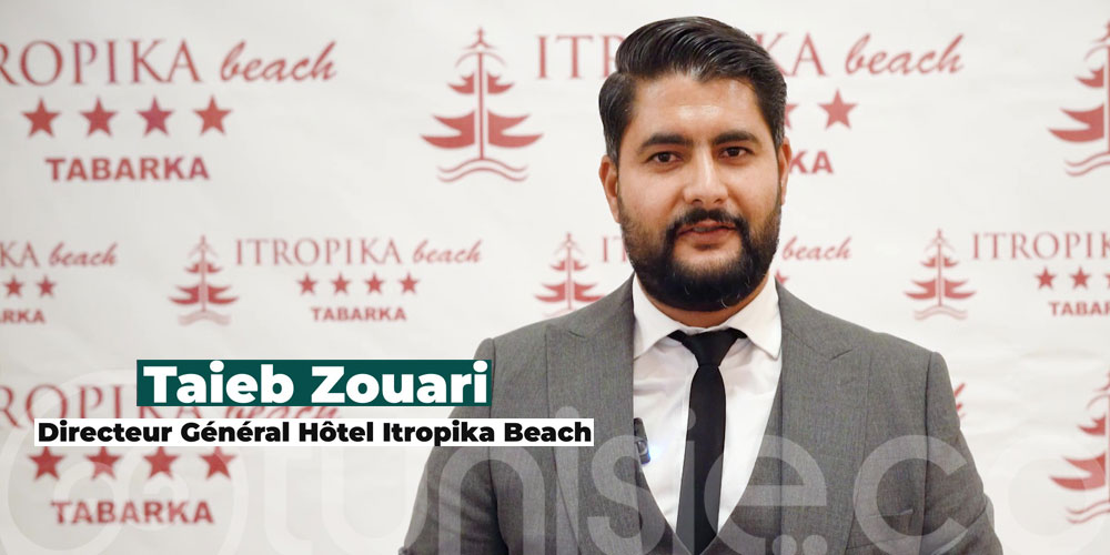 Taieb Zouari : Tabarka brille à travers l’excellence de l'hôtel Itropika Beach