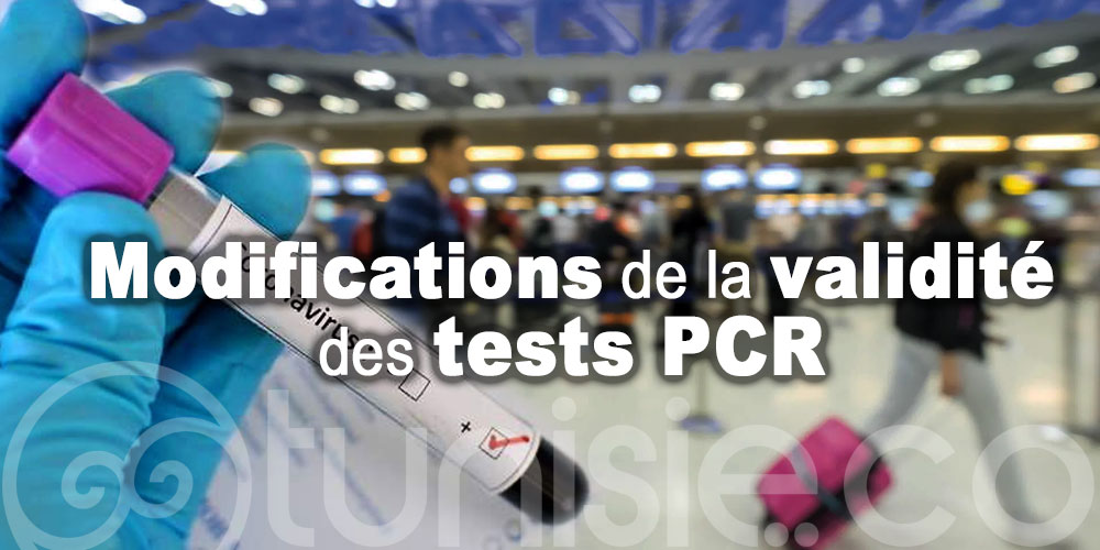 Modifications de la validité des tests PCR exigés à l'arrivée en Tunisie