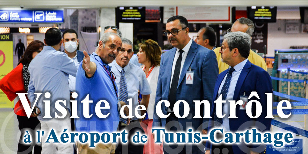 La FTAV en visite de contrôle à l’Aéroport de Tunis-Carthage