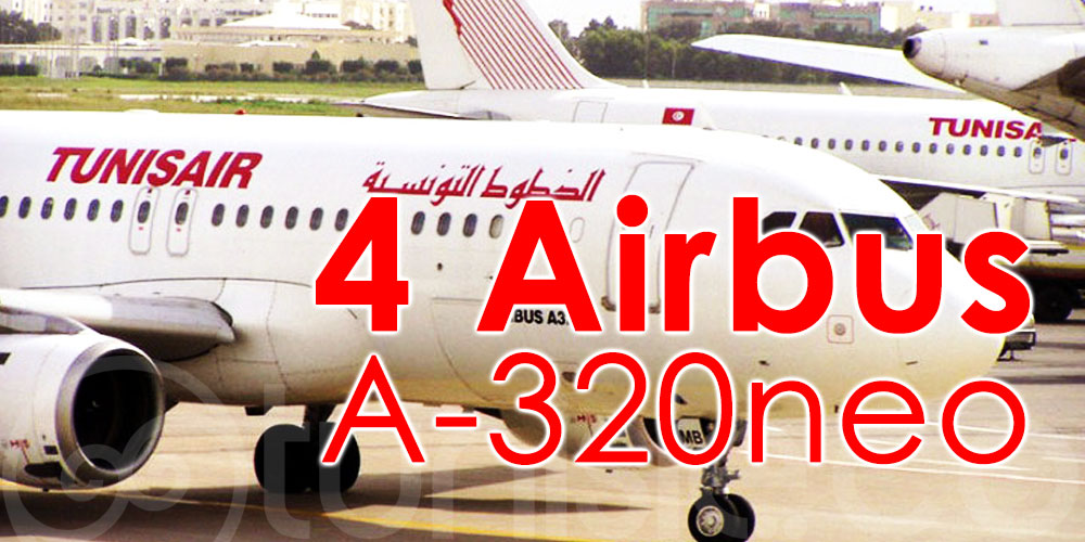 Acquisition de quatre Airbus A-320neo par Tunisair