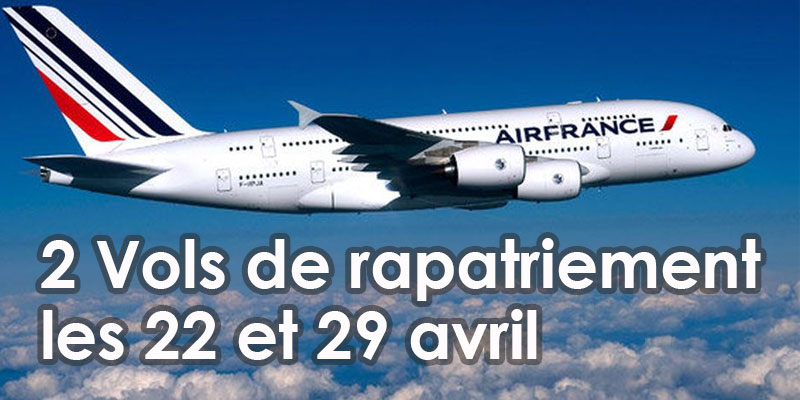 Ambassade de France : deux vols de rapatriement, les 22 et 29 avril, au départ de Tunis