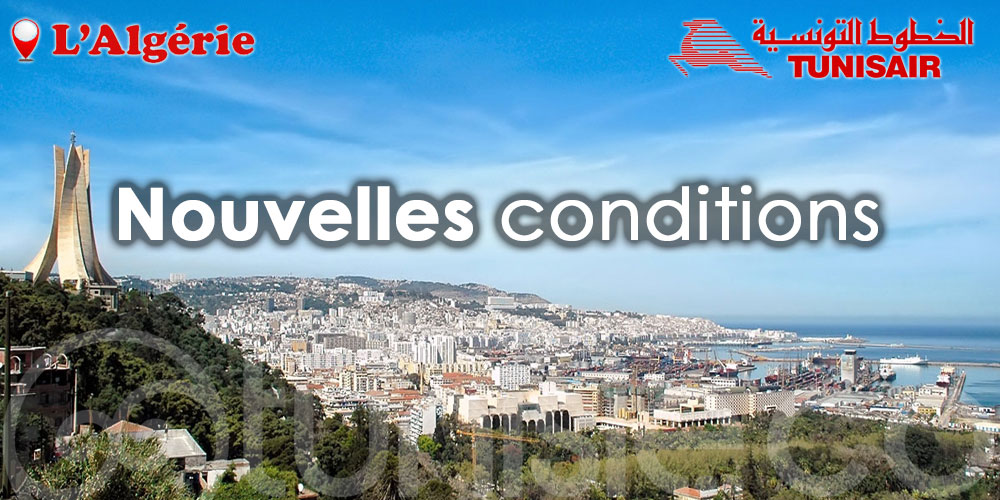 Tunisair: Nouvelles conditions à destination de l'Algérie