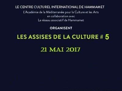 La 5ème session des assises de la culture Ã  Hammamet sous le thème 'Entrepreneuriat culturel et développement territorial'