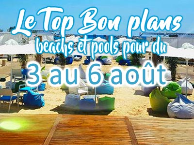 Top des bons plans beach bars du 03 au 06 AoÃ»t