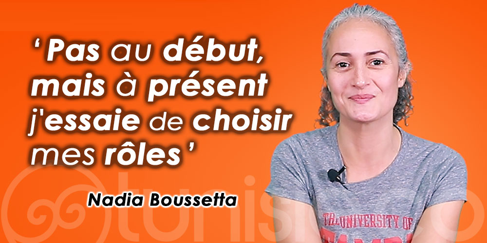 Nadia Boussetta: La Fuite est ma meilleure expérience et la plus drôle 