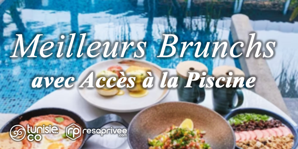 Week-end Gourmand à Tunis: Les Meilleurs Brunchs avec Accès Piscine pour une Détente Enchantée