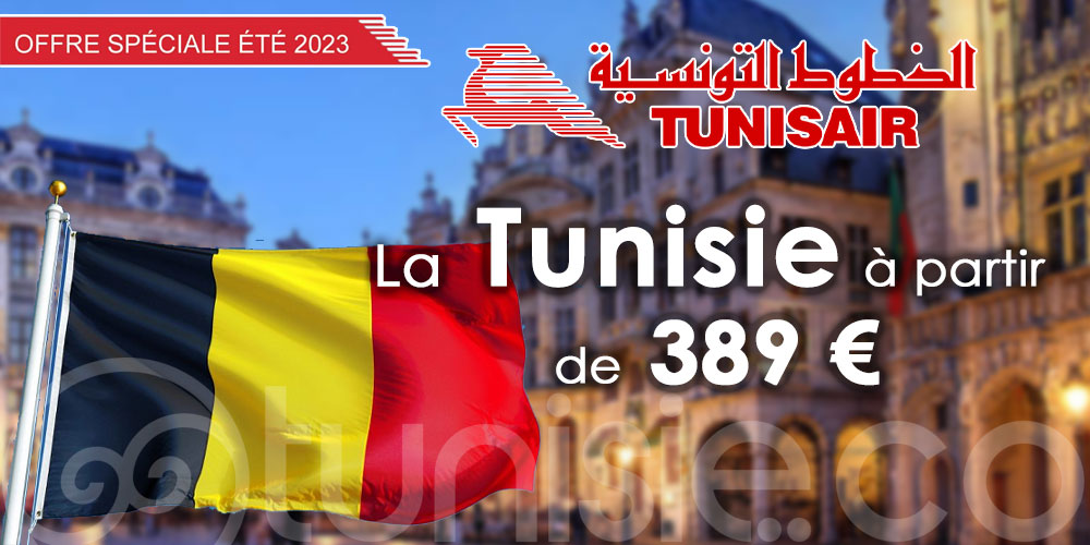 Tunisair lance sa promo ''Early Purchase'' Spéciale Bélgique