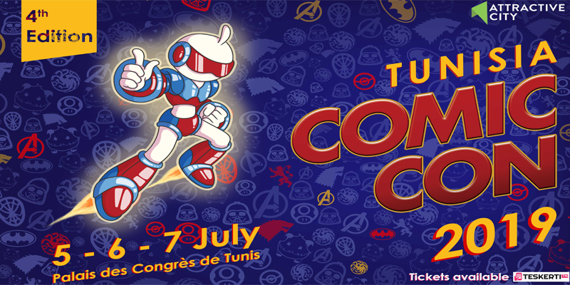Le Comic Con Tunisia 2019 du 5 au 7 Juillet au Palais des Congrès de Tunis