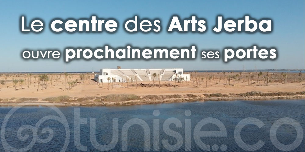 Ouverture prochaine du Centre des Arts Jerba de Fadhel Jaziri