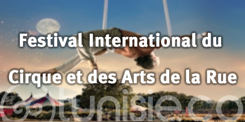 La sixième édition du Festival International du Cirque et des Arts de la Rue
