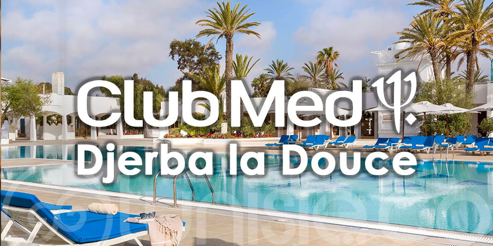 Club Med Djerba La Douce ou quand le temps s’arrête le temps d’un séjour !