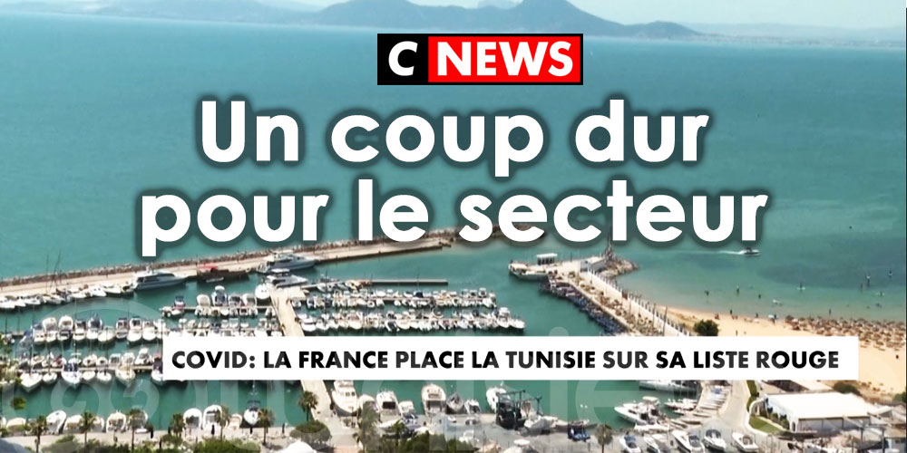 Sur CNEWS : Un coup dur pour le secteur touristique en Tunisie