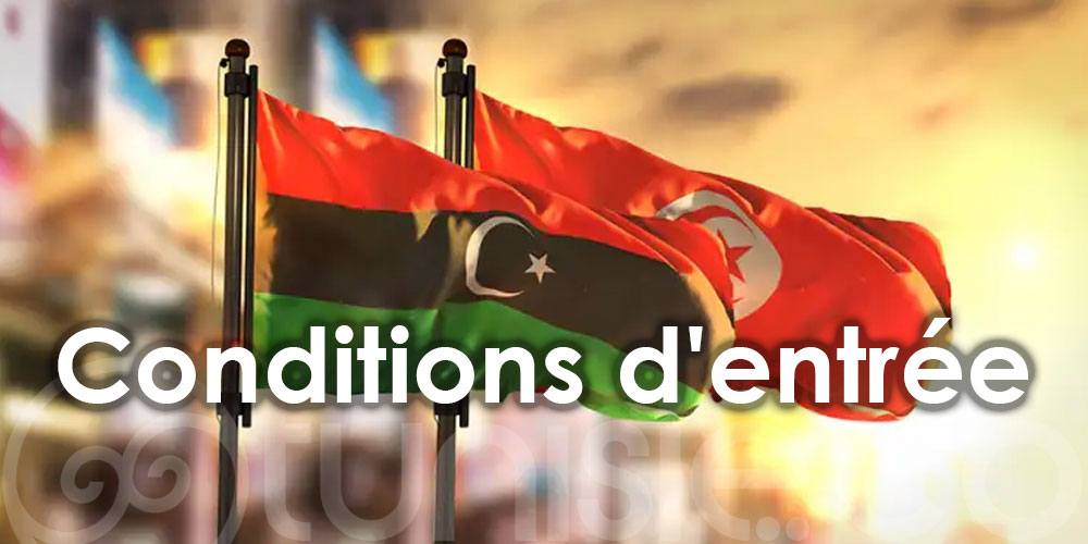 Réouverture des frontières tuniso-libyennes : Voici les conditions d'entrée