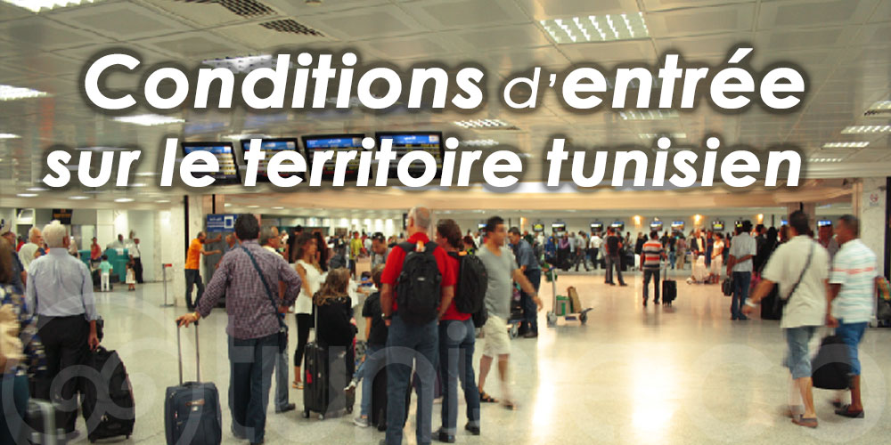 Conditions d’entrée sur le territoire tunisien 