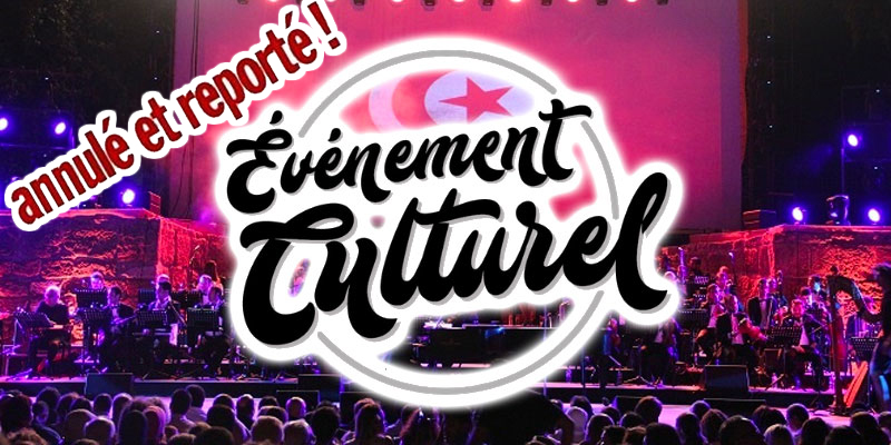 Les grands événements culturels annulés ou reportés en Tunisie 
