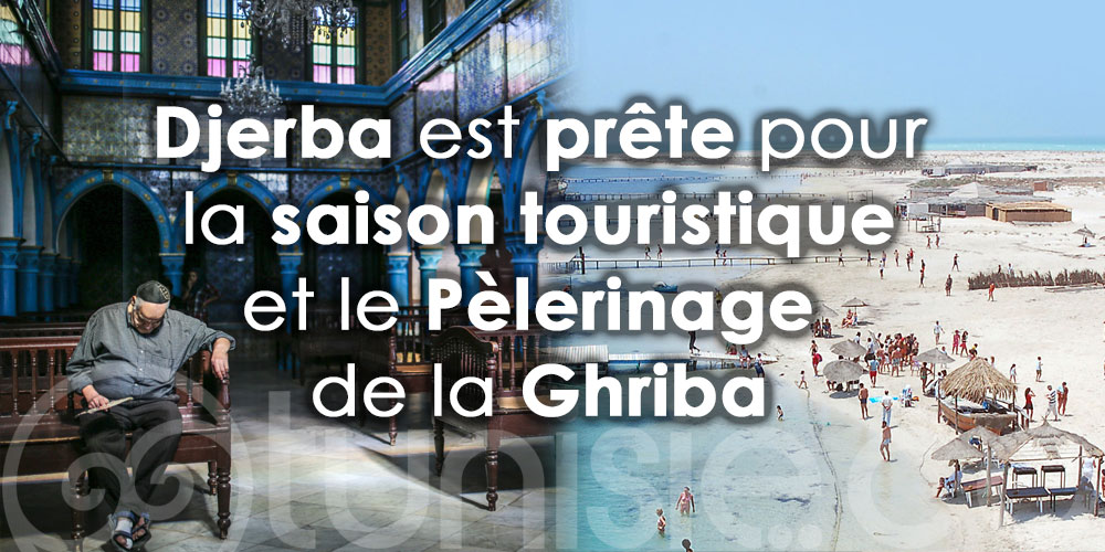 Djerba est prête pour le pèlerinage de la Ghriba et la saison touristique 2022