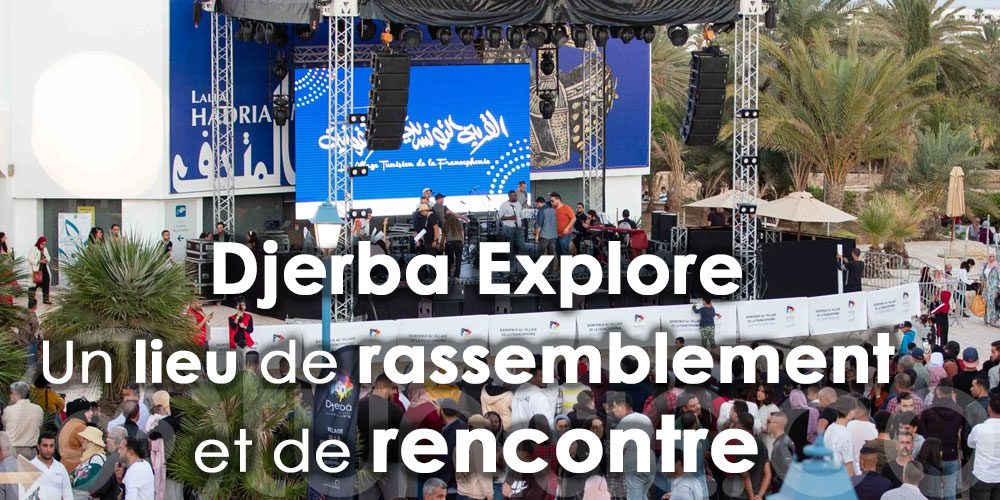 ''Djerba Explore'' se transforme en un lieu de partage d’idées, de projets et de talents