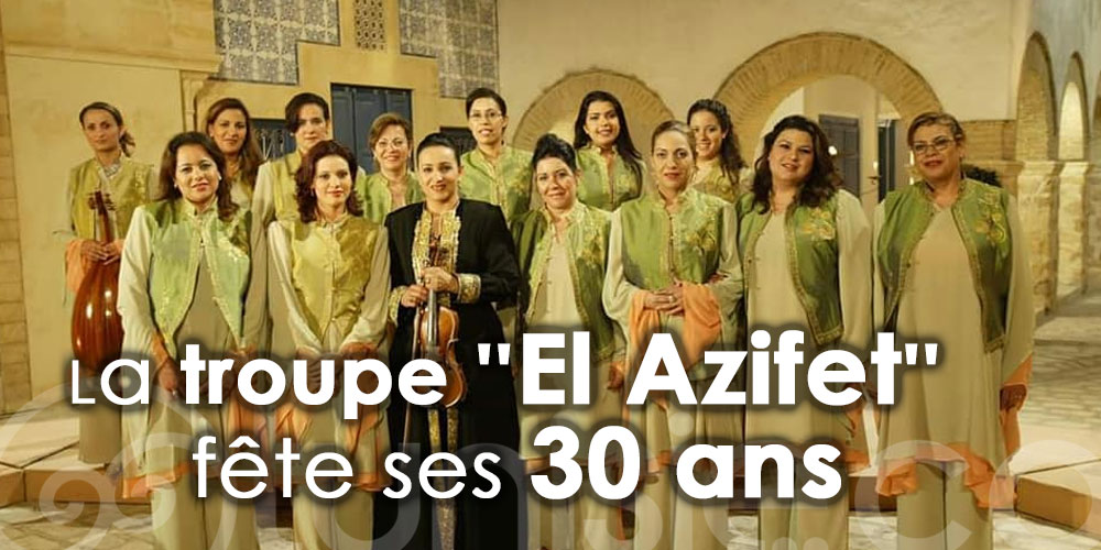 La troupe ''El Azifet'' fête ses 30 ans