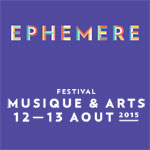 EPHEMERE est de retour les 12 et 13 aoÃ»t 2015 !