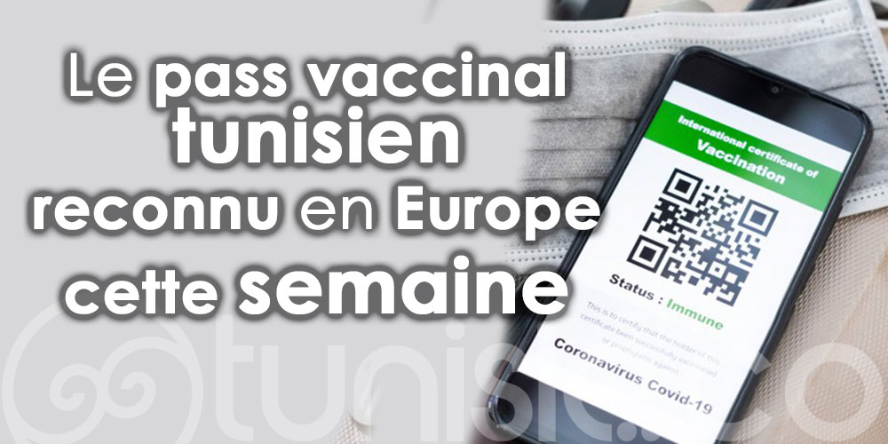Lotfi Allani : Le pass vaccinal tunisien sera reconnu en Europe cette semaine