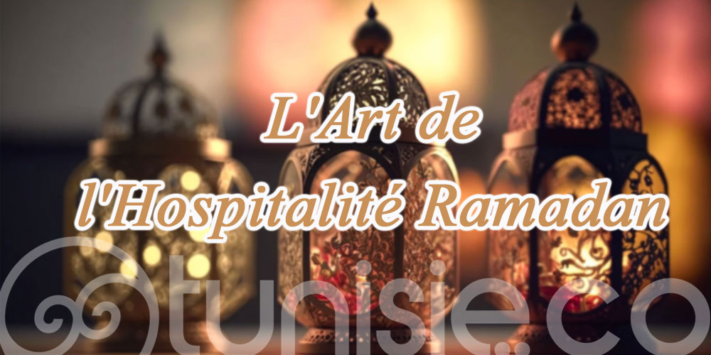 L'Art de l'Hospitalité Ramadan dans les Hôtels de Luxe en Tunisie 