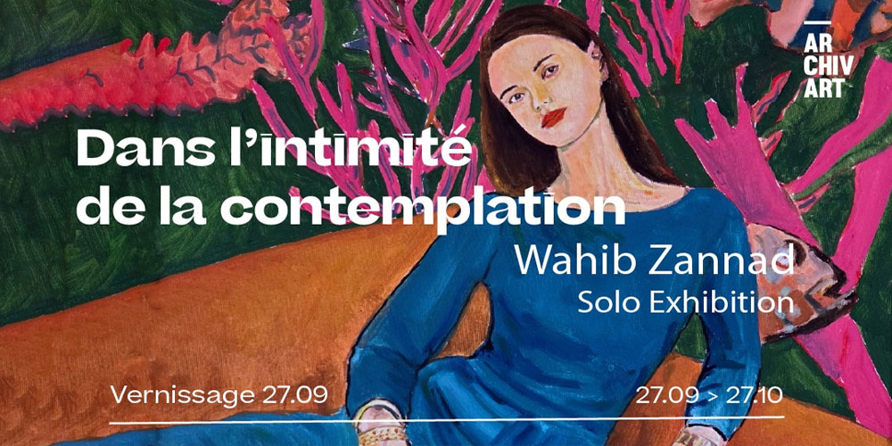 Exposition 'Dans intimité contemplation' Wahib Zannad 27 septembre 27octobre 2025 