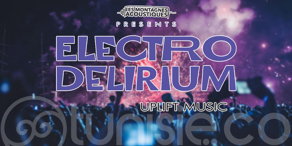 Electro Delirium, un festival de musique électronique en Tunisie !