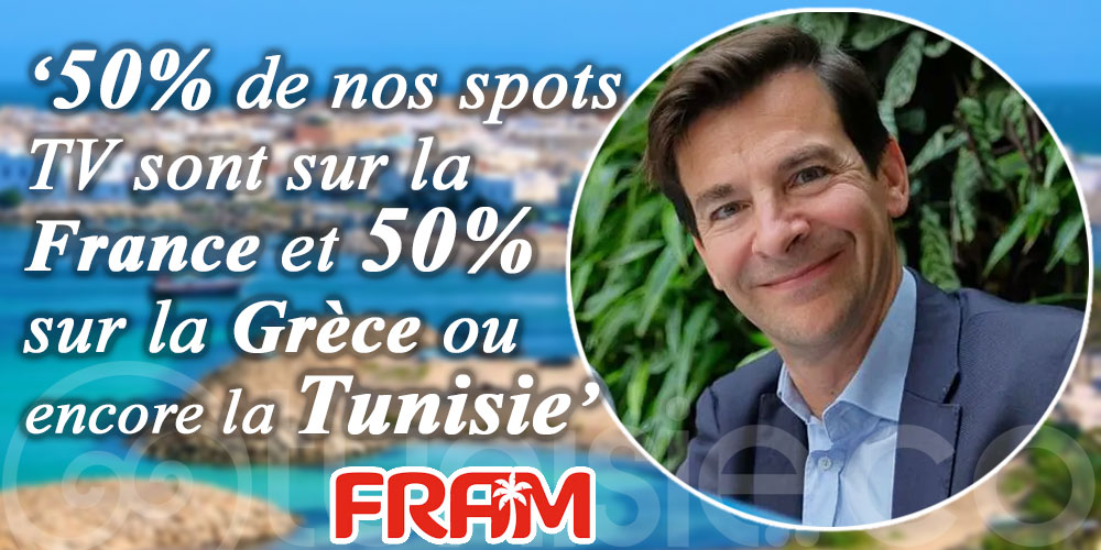 Faire partir les Français en Tunisie : nouvelle mission du DG de Fram