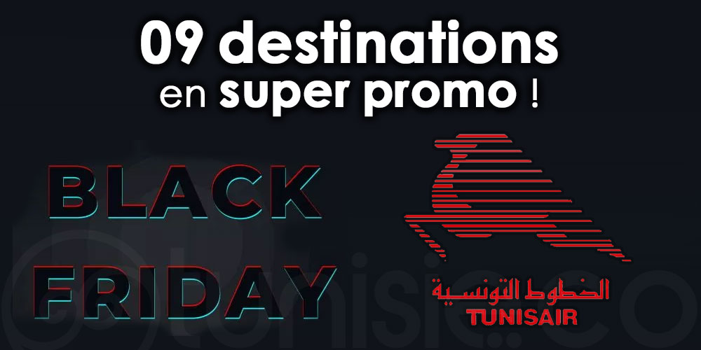 Black Friday 2021 - Tunisair : 09 destinations en super promo !
