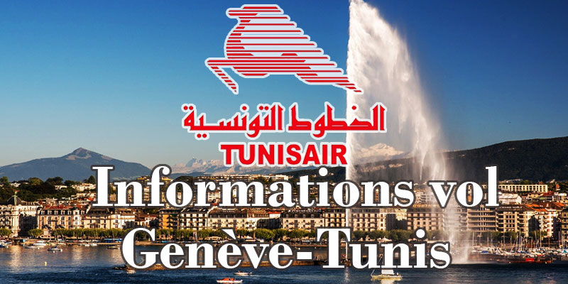 Tunisair Suisse: Informations vol Genève-Tunis
