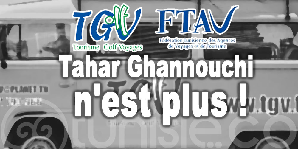 Tahar Ghannouchi, fondateur de l'agence de voyages TGV, n'est plus ! 