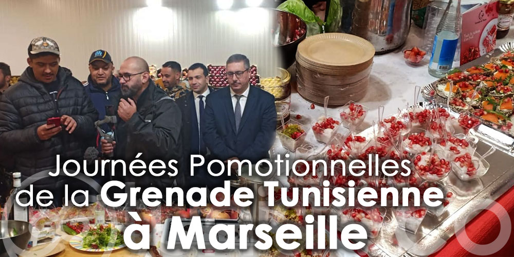 Démarrage des Journées Promotionnelles de la Grenade Tunisienne à Marseille