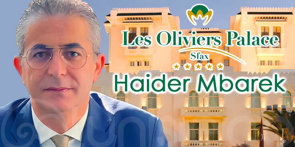 Haider Mbarek prend les commandes d’un palace : Les Oliviers Palace Sfax