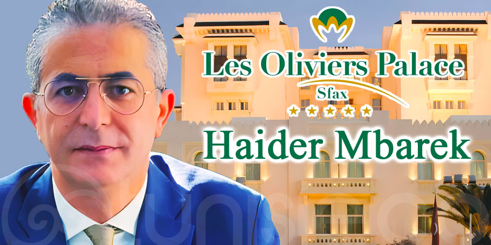 Haider Mbarek prend les commandes d’un palace : Les Oliviers Palace Sfax