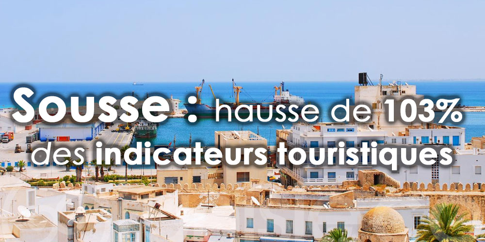 Sousse: Amélioration des indicateurs touristiques