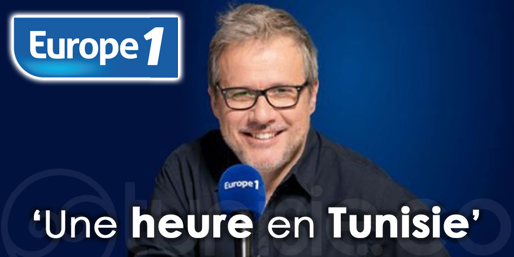 Sur Europe 1 : Une heure en Tunisie