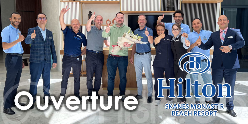 Hilton Skanes Monastir Beach Resort a ouvert ses portes et a accueilli son premier client