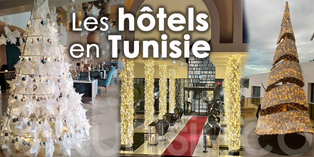 Noël : Des hôtels pour ressentir l'esprit des fêtes en Tunisie