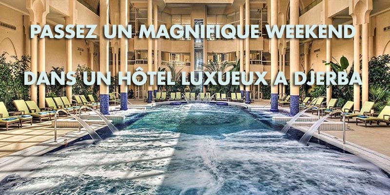 hotel-luxueux-djerba-tunis-weekend-130718-01.jpg