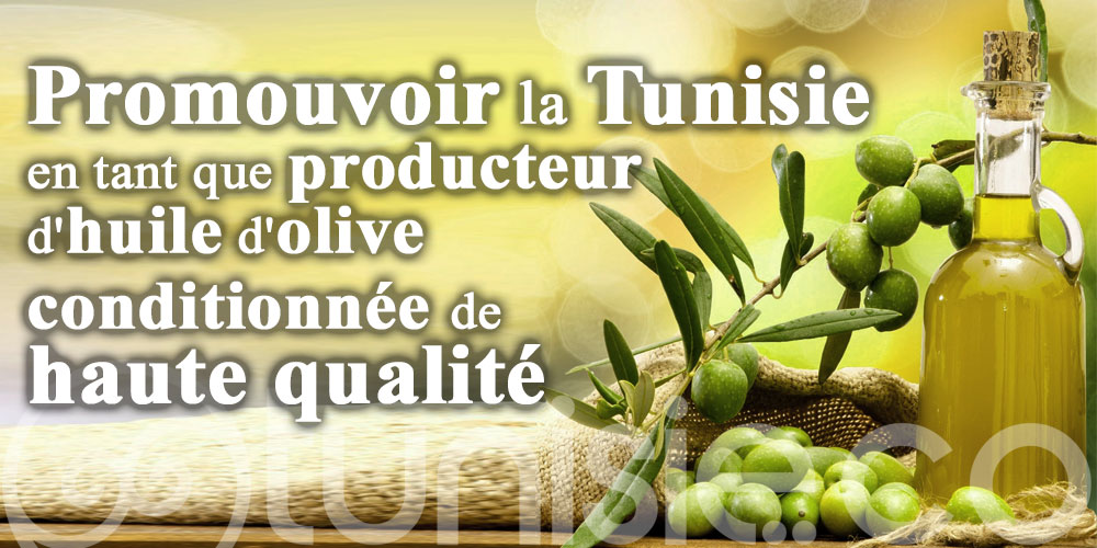 Promouvoir la Tunisie en tant que producteur d'huile d'olive conditionnée de haute qualité