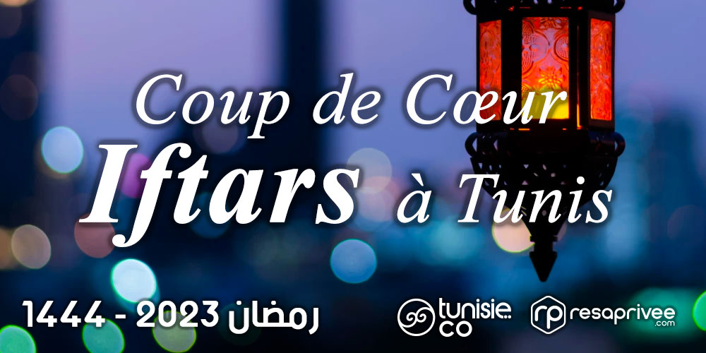 Les Meilleurs Iftars de Tunis pour Ramadan 2023 