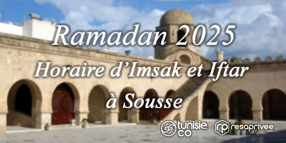 Horaire d'imsak et iftar à Sousse - Ramadan 2025