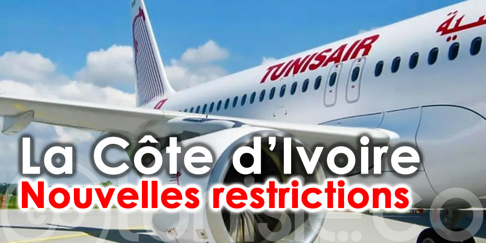 Tunisair : Nouvelles restrictions pour les voyageurs à destination de la Côte d’Ivoire