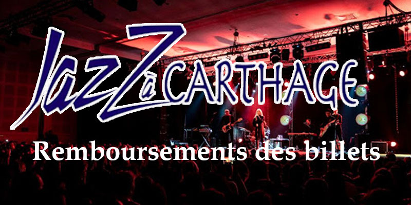 Jazz à Carthage: Remboursements des billets, quelques nouvelles du front !