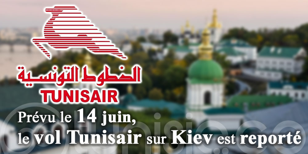 Prévu le 14 juin, le vol Tunisair sur Kiev est reporté 