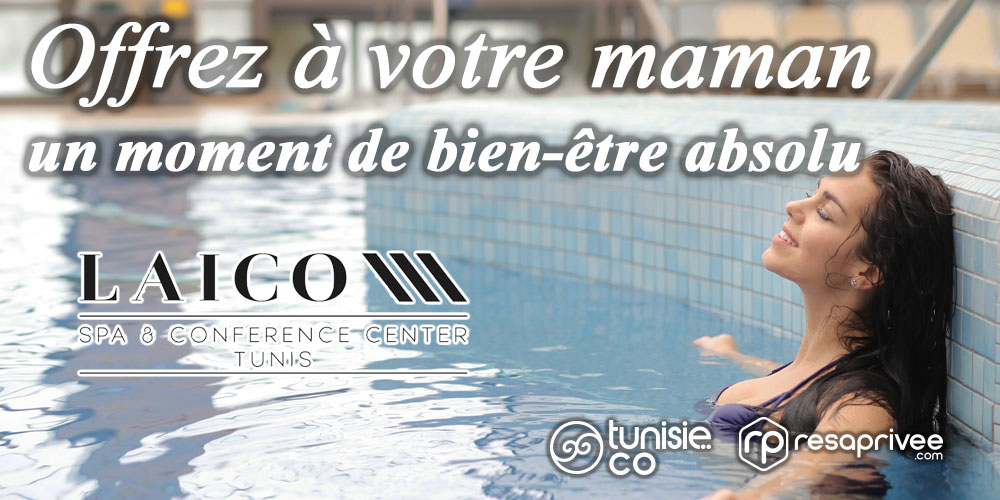 Fête des mères: Célébrez votre maman avec une expérience de spa inoubliable à l'hôtel Laico Tunis !