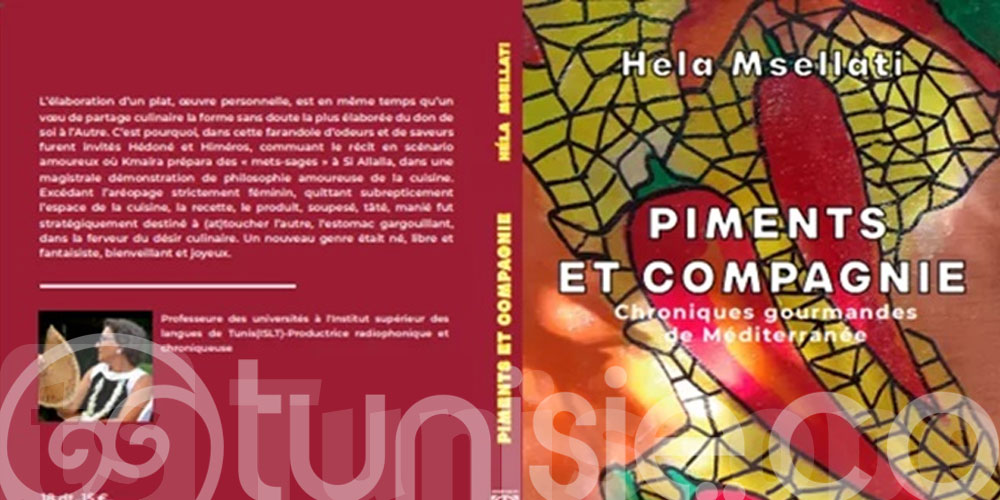 “Piments et compagnie” de Héla Msellati en lice pour le prix littéraire gastronomique Ziryab 2024